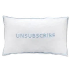 Chefanie Unsubscribe Pillowcase| Furniture